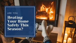 Heating Your Home Safely Holiday Season