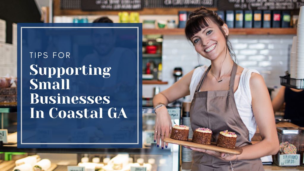 Tips for Supporting Small Businesses In Coastal GA