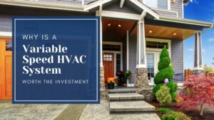Why Is A Variable Speed HVAC System Worth the Investment?