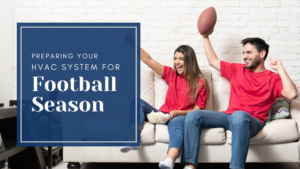 Preparing Your HVAC System for Football Season